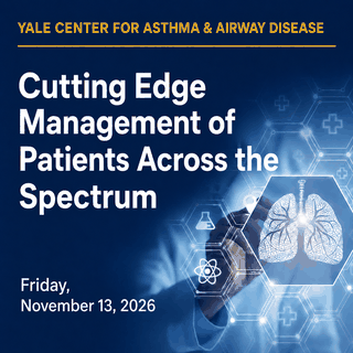 Yale Center for Asthma and Airway Diseases: Cutting Edge Management of Patients Across the Spectrum Banner