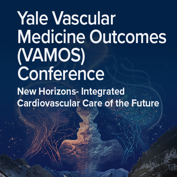 Yale Vascular Medicine Outcomes (VAMOS) Conference: New Horizons- Integrated Cardiovascular Care of the Future Banner